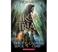 [(Magisterium: The Iron Trial)] [By (author) Cassandra Clare ] published on (July, 2015)