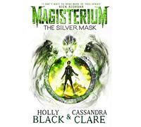 Magisterium: The Silver Mask: 4 (The Magisterium, 4)