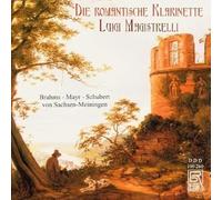 Magistrelli/Cecconi/Hojo - The Romantic Clarinet: Works by Brahms/Mayr/Schubert/a.o.