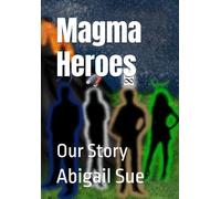 Magma Heroes: Our Story: 1