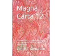 Magna Carta ^2: An Introduction to a Unified Foundation - A Civilizational Charter for Human Transcendence