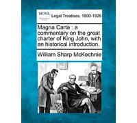 Magna Carta: a commentary on the great charter of King John, with an historical introduction.