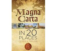 Magna Carta in 20 Places: The Places that Shaped the Great Charter