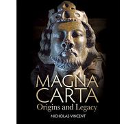 Magna Carta - Making and Legacy: Origins and Legacy