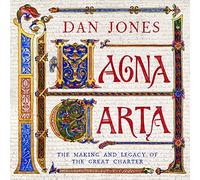 Magna Carta: The Making and Legacy of the Great Charter by Dan Jones (2015-04-01)