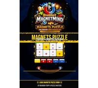 Magnet Puzzles: 250 Easy Logic Puzzles for Beginners: 4x4 Grid Magnet Logic Puzzle Book - Volume 1