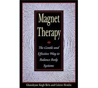 Magnet Therapy: The Gentle and Effective Way to Balance Body Systems