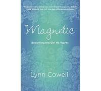 Magnetic: Becoming the Girl He Wants