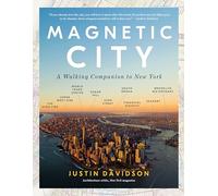 Magnetic City: A Walking Companion to New York
