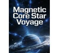 Magnetic Core Star Voyage
