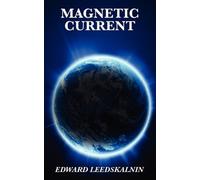 MAGNETIC CURRENT by EDWARD LEEDSKALNIN (25-Jan-2011) Paperback