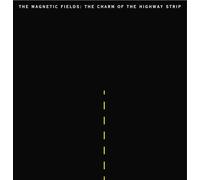 MAGNETIC FIELDS - CHARM OF THE HIGHWAY STRIP - Vinyl Record VL - 21 - B3447z