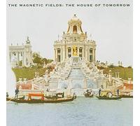 Magnetic Fields - House of Tomorrow [EP]