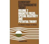 Magnetic Fields, Special Relativity and Potential Theory: Elementary Electromagnetic Theory: v. 2