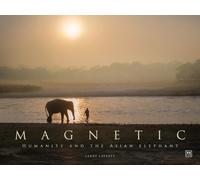 Magnetic : Humanity and the Asian elephant