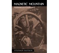 Magnetic Mountain : Stalinism as a Civilization