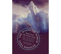 Magnetic North: Notes from the Arctic Circle