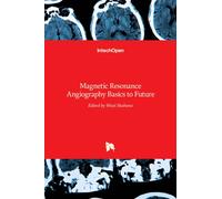 Magnetic Resonance Angiography : Basics to Future