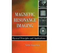 Magnetic Resonance Imaging: Physical Principles and Applications