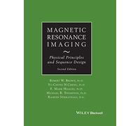 Magnetic Resonance Imaging: Physical Principles and Sequence Design