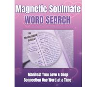 Magnetic Soulmate Word Search: Manifest True Love, Deep Connection & Divine Partnership One Word at a Time