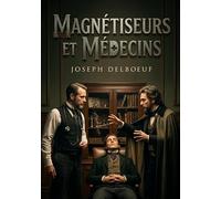 Magnétiseurs et Médecins: Une exploration des débats autour de l'hypnotisme et du magnétisme au 19ème siècle