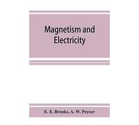 Magnetism and electricity; a manual for students in advanced classes