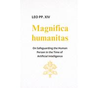 Magnifica humanitas - ENCYCLICAL LETTER: On Safeguarding the Human Person in the Time of Artificial Intelligence