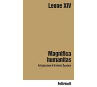 Magnifica humanitas. Lettera Enciclica sulla custodia della persona umana nel tempo dell’intelligenza artificiale (Idee)