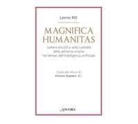 Magnifica humanitas. Lettera Enciclica sulla custodia della persona umana nel tempo dell’intelligenza artificiale (Documenti ecclesiali)