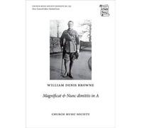 [(Magnificat & Nunc Dimittis in A: Vocal score)] [ By (composer) William Denis Browne ] [September, 2014]
