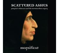 Magnificat : Scattered Ashes: Josquin's Miserere and the Savonarolan Legacy CD