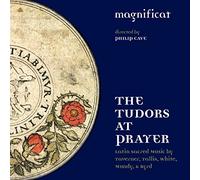 Magnificat - The Tudors At Prayer