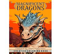 MAGNIFICENT DRAGONS - VOLUME 1: A Scary-Tastic Coloring Adventure: 40 Mindful Dragon Designs for Stress Relief & Creative Escape!