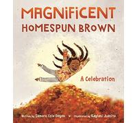 Magnificent Homespun Brown : A Celebration