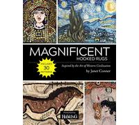 Magnificent Hooked Rugs: Inspired by the Art of Western Civilization