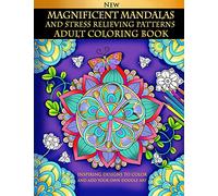 Magnificent Mandalas And Stress Relieving Patterns : Adult Coloring Book: Inspiring Designs To Color And Add Your Own Doodle Art