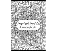 Magnificent Mandalas: Colouring book