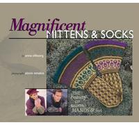 Magnificent Mittens & Socks: The beauty of warm hands & feet