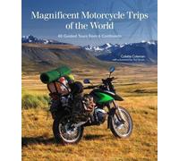 Magnificent Motorcycle Trips of the World