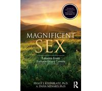 Magnificent Sex : Lessons from Extraordinary Lovers