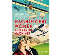 Magnificent Women and Flying Machines