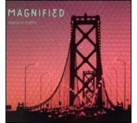 Magnified - Stand in Traffic