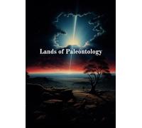 Magnify Lands of Paleontology: Exploring Places that Explore the Past