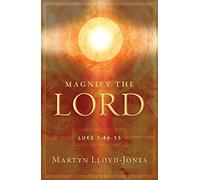 Magnify the Lord: Luke 1:46-55: Luke 1:46-55