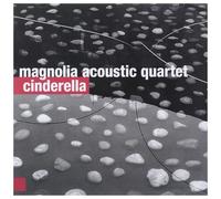 Magnolia Acoustic Quartet - Cinderella [CD]