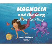 Magnolia and the Gang Save the Day