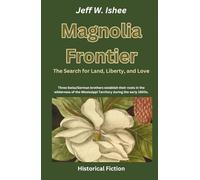 Magnolia Frontier: The Search for Land, Liberty, and Love (Two Sacks)