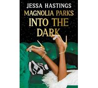 Magnolia Parks: Into the Dark: Book 5 - The BRAND NEW book in the Magnolia Parks Universe series (Magnolia Parks Universe)