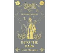Magnolia Parks: Into the Dark: Deluxe Special Edition (Magnolia Parks Universe)
